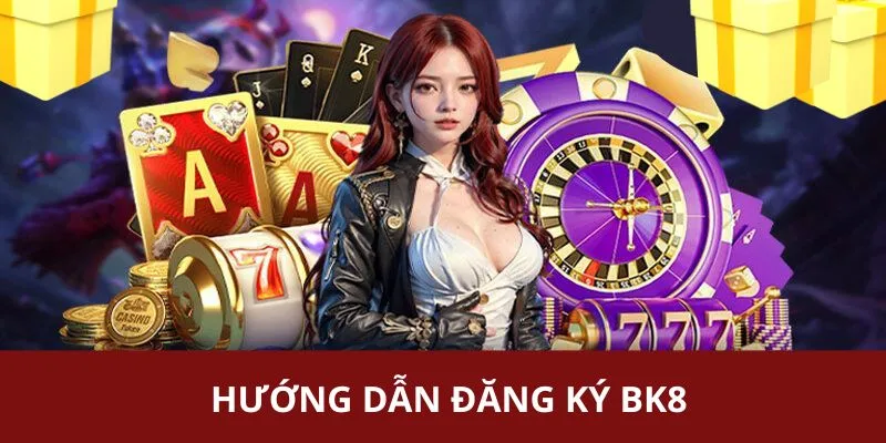 Hướng dẫn cụ thể từng bước để người mới đăng ký tại BK8