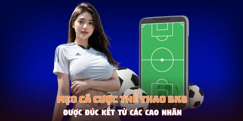 mẹo cá cược thể thao BK8